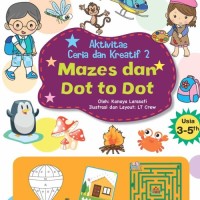 Image of aktivitas ceria dan kreatif 2 : mazes dan dot to dot
