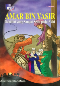 Image of Amar bin Yasir : Sahabat yang Sangat Setia Kepada Nabi