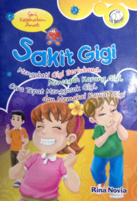 Image of sakit gigi mengobati gigi berlubang, mencegah karang gigi, cara tepat menggosok gigi, dan memakai kawat gigi