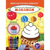 Image of seri aktivitas kreatif : mewarnai dan menggambar makanan