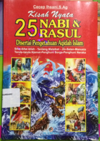 Image of kisah nyata 25 nabi & rasul disertai pengetahuan aqidah islam : sifat-sifat Allah-tentang malaikat-jin-setan-manusia tanda- tanda kiamat-penghuni sorga-penghuni neraka