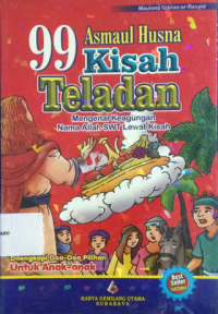 Image of 99 Asmaul Husna :  Kisah Teladan Mengenal keagungan Nama Allah SWT lewat kisah