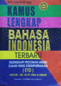 Image of kamus lengkap bahasa indonesia terbaru dilengkapi dengan pedoman umum ejaan yang di sempurnakan (EYD) untuk : sd, sltp, smu dan umum