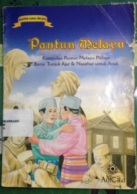 Image of pantun melayu : kumpulan melayu pilihan berisi tunjuk ajar & nasehat untuk anak