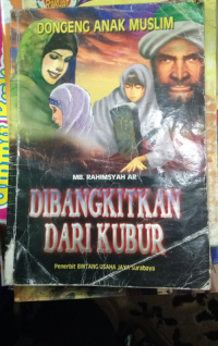 Image of dongeng anak muslim : dibangkitkan dari kubur