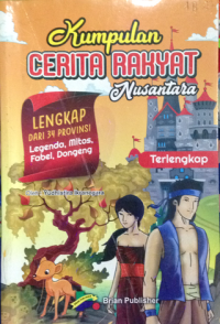 Image of Kumpulan Cerita Rakyat Nusantara :  Lengkap Dari 34 Provinsi Legenda, Mitos, Fabel Dongeng
