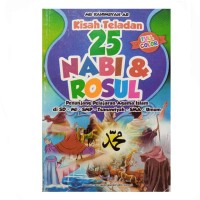Image of kisah teladan 25 nabi & rosul : penunjang pelajaran agama islam di SD-MI-SMP-Tsanawiyah-SMA-Umum