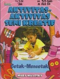 Image of AKTIVITAS-AKTIVITAS SENI KREATIF : cetak mencetak