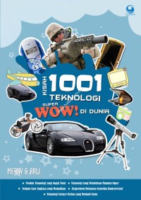 Image of Kisah 1001 Teknologi Super Wow Di Dunia