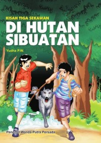 Image of kisah tiga sekawan: Dihutan sibuatan