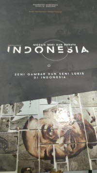 Image of ENSIKLOPEDIA MOZAIK SENI DAN BUDAYA INDONESIA SENI GAMBAR DAN SENI LUKIS DI INDONESIA