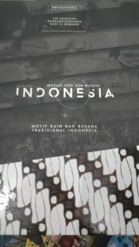 Image of MOZAIK  SENI DAN BUDAYA INDONESIA MOTIF KAIN DAN BUSANA TRADISIONAL INDONESIA