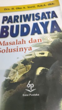 Image of PARIWISATA BUDAYA MASALAH DAN SOLUSINYA
