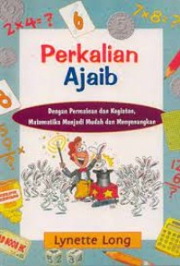 Image of perkalian ajaib : dengan permainan dan kegiatan, matematika menjadi mudah dan menyenangkan