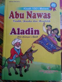 Image of Kisah 1001 Malam :  Abu Nawas Cerdik,Jenaka dan Mendidik Aladin dan Lampu Ajaib