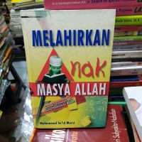 Image of Melahirkan anak Masya Allah : sebuah terobosan baru dunia pendidikan modern / Muhammad Sa'id Mursi