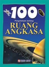 Image of 100 pengetahuan tentang ruang angkasa
