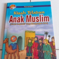 Image of Kisah Teladan Anak Muslim: (Kisah Inspiratif Yang Menggugah Jiwa)