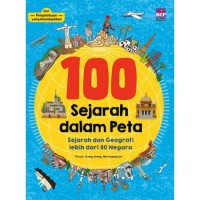 Image of 100 sejarah dunia dalam peta : sejarah dan geografi lebih dari 80 negara