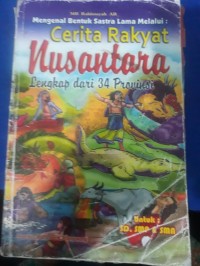 Image of Mengenal bentuk sastra lama melalui: cerita Rakyat Nusantara Lengkap dari 34 propinsi