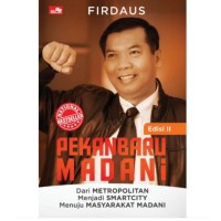 Image of pekanbaru madani : dari metropolitan menjadi smartcity menuju masyarakat madani