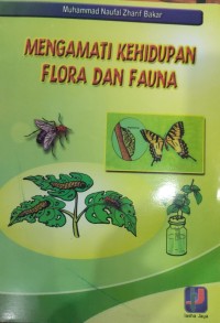 Image of Mengamati Kehidupan Flora dan Fauna