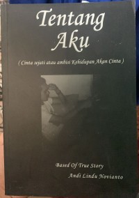Image of tentang aku : cinta sejati atau ambisi kehidupan akan cinta