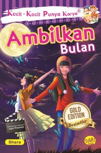 Image of kecil-kecil punya karya : ambilkan bulan