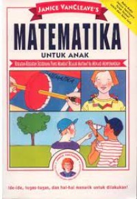 Image of matematika untuk anak : kegiatan-kegiatan sederhana yang membuat matematika menjadi menyenangkan