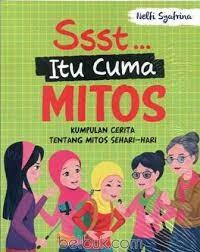 Image of sst... itu cuma mitos : kumpulan cerita tentang mitos sehari-hari