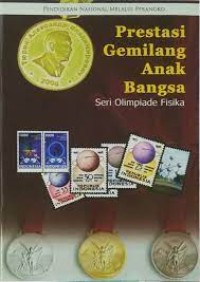 Image of prestasi gemilang anak bangsa : seri olimpiade fisika