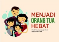 Image of menjadi orang tua hebat untuk keluarga dengan anak usia sekolah dasar