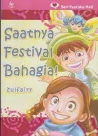 Image of Seri pustaka Hati :  Saatnya Festival Bahagia