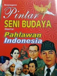 Image of pintar seni budaya : pahlawan indonesia